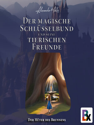 cover image of Der magische Schlüsselbund und seine tierischen Freunde